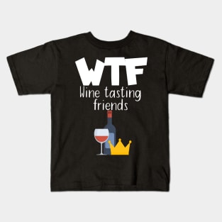 WTF Wine tasting friends Kids T-Shirt